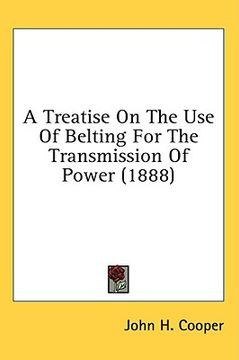 portada a treatise on the use of belting for the transmission of power (1888)