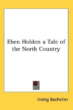 portada eben holden a tale of the north country (en Inglés)