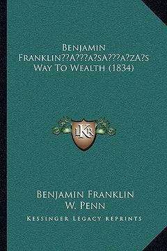 portada benjamin franklina acentsacentsa a-acentsa acentss way to wealth (1834) (in English)