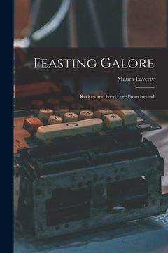 portada Feasting Galore; Recipes and Food Lore From Ireland (in English)