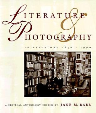 portada literature and photography: interactions 1840-1990: a critical anthology (en Inglés)