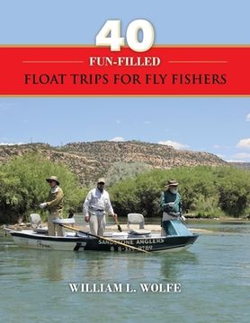 portada 40 Fun-filled Float Trips for Fly Fishers (en Inglés)