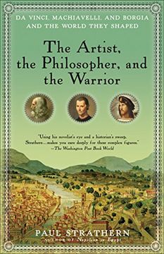 portada The Artist, the Philosopher, and the Warrior: Da Vinci, Machiavelli, and Borgia and the World They Shaped 