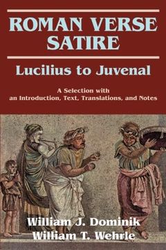 portada Roman Verse Satire Lucilius to Juvenal: A Selection With an Introduction, Text, Translations, and Notes