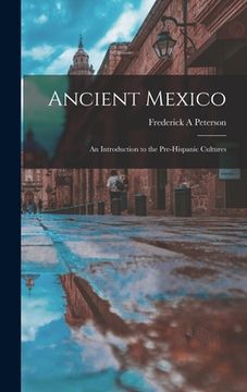 portada Ancient Mexico; an Introduction to the Pre-Hispanic Cultures (en Inglés)