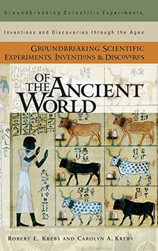 portada Groundbreaking Scientific Experiments, Inventions, and Discoveries of the Ancient World (Groundbreaking Scientific Experiments, Inventions and Discoveries Through the Ages) (en Inglés)