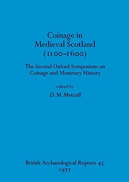 portada Coinage in Medieval Scotland (1100-1600): The Second Oxford Symposium on Coinage and Monetary History (Bar British) (in English)
