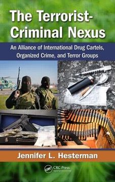 portada The Terrorist-Criminal Nexus: An Alliance of International Drug Cartels, Organized Crime, and Terror Groups (en Inglés)