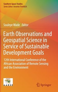 portada Earth Observations and Geospatial Science in Service of Sustainable Development Goals: 12th International Conference of the African Association of Rem (in English)