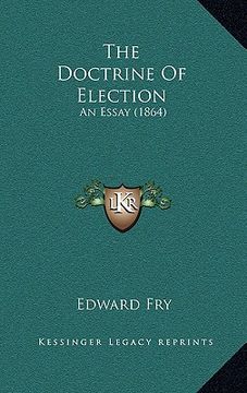 portada the doctrine of election: an essay (1864) (in English)