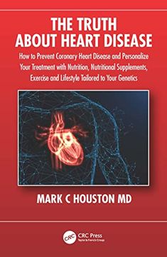 portada The Truth About Heart Disease: How to Prevent Coronary Heart Disease and Personalize Your Treatment With Nutrition, Nutritional Supplements, Exercise and Lifestyle Tailored to Your Genetics (en Inglés)