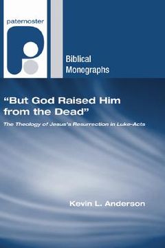portada but god raised him from the dead: the theology of jesus' resurrection in luke-acts (en Inglés)