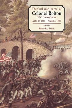 portada the civil war journals of colonel bolton: 51st pennsylvania april 20, 1861- august 2, 1865 (in English)