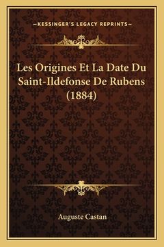portada Les Origines Et La Date Du Saint-Ildefonse De Rubens (1884) (in French)