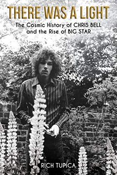 portada There was a Light: The Cosmic History of Chris Bell and the Rise of big Star (in English)
