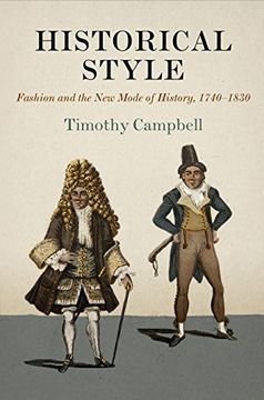 portada Historical Style: Fashion and the new Mode of History, 1740-1830 (Material Texts) (en Inglés)
