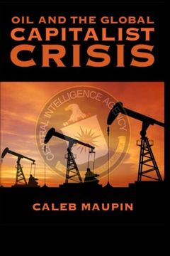 portada Oil & the Global Capitalist Crisis (en Inglés)