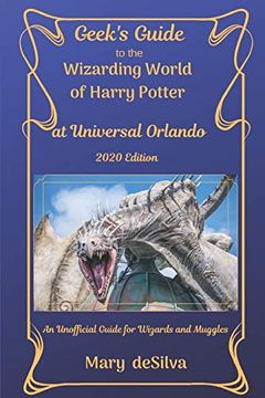 portada Geek's Guide to the Wizarding World of Harry Potter at Universal Orlando 2020: An Unofficial Guide for Muggles and Wizards (in English)