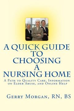 portada A Quick Guide to Choosing a Nursing Home: A Path to Finding the Best Care to Meet Your Needs (en Inglés)