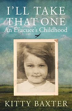 portada I'Ll Take That One: An Evacuee'S Childhood (en Inglés)