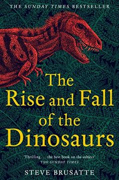 portada The Rise and Fall of the Dinosaurs: The Untold Story of a Lost World (in English)