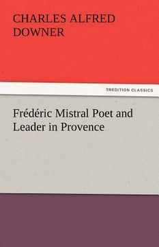 portada frederic mistral poet and leader in provence (en Inglés)