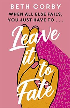 portada Leave it to Fate: Another Brilliantly Funny, Uplifting Romcom From the Author of Where There'S a Will (en Inglés)