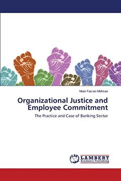 portada Organizational Justice and Employee Commitment: The Practice and Case of Banking Sector