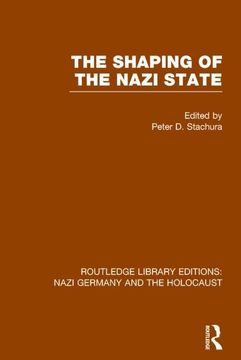 portada The Shaping of the Nazi State (Rle Nazi Germany & Holocaust) (en Inglés)