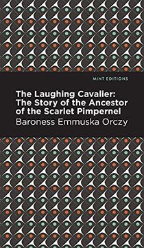 portada Laughing Cavalier: The Story of the Ancestor of the Scarlet Pimpernel 