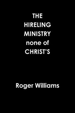 portada The Hireling Ministry None of Christ's (en Inglés)