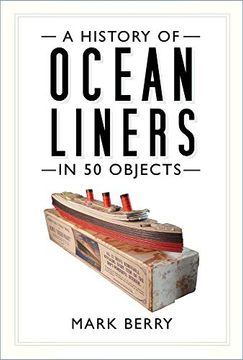 portada A History of Ocean Liners in 50 Objects (en Inglés)