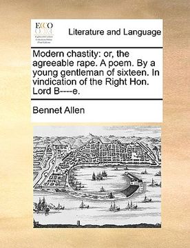 portada modern chastity: or, the agreeable rape. a poem. by a young gentleman of sixteen. in vindication of the right hon. lord b----e. (en Inglés)