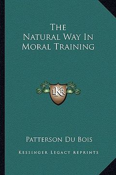 portada the natural way in moral training (en Inglés)