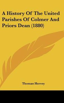 portada a history of the united parishes of colmer and priors dean (1880) (en Inglés)