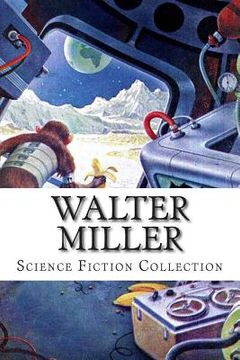 portada Walter Miller, Science Fiction Collection (en Inglés)