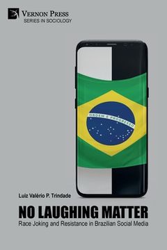 portada No Laughing Matter: Race Joking and Resistance in Brazilian Social Media (in English)