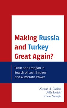 portada Making Russia and Turkey Great Again? Putin and Erdogan in Search of Lost Empires and Autocratic Power (en Inglés)