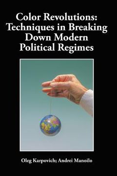 portada Color Revolutions: Techniques in Breaking Down Modern Political Regimes