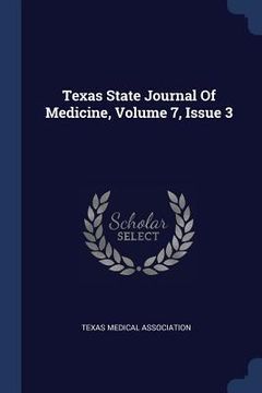 portada Texas State Journal Of Medicine, Volume 7, Issue 3