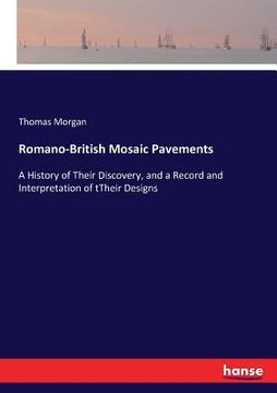 portada Romano-British Mosaic Pavements: A History of Their Discovery, and a Record and Interpretation of tTheir Designs (in English)
