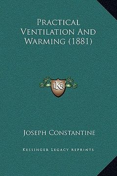 portada practical ventilation and warming (1881) (en Inglés)