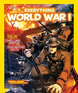 portada National Geographic Kids Everything World war i: Dig in With Thrilling Photos and Fascinating Facts 