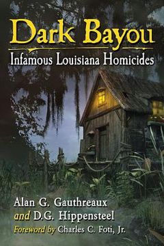 portada Dark Bayou: Infamous Louisiana Homicides