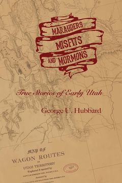 portada Marauders, Misfits, and Mormons: True Stories of Early Utah (in English)