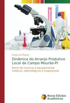 portada Dinâmica do Arranjo Produtivo Local de Campo Mourão-Pr: Ramo de insumos e equipamentos médicos, odontológicos e hospitalares (Portuguese Edition)