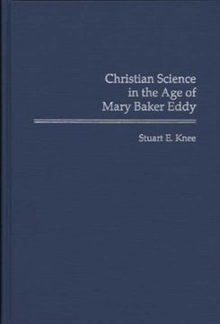 portada Christian Science in the Age of Mary Baker Eddy (Contributions in American History)