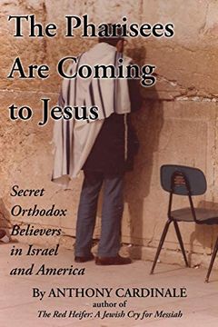 portada The Pharisees are Coming to Jesus: Secret Orthodox Believers in Israel and America (0) (en Inglés)
