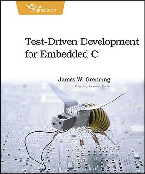 test driven development for embedded c (en Inglés)