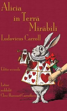 portada Alicia in Terra Mirabili: Alice'S Adventures in Wonderland in Latin (en Latin)